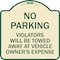 Signmission No Parking Violators Towed Away Owners Expense Heavy-Gauge Alum Sign, 18" L, 18" H, TG-1818-23604 A-DES-TG-1818-23604 - alternate 1